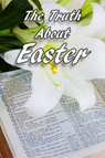 The Truth About Easter